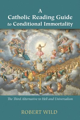 bokomslag A Catholic Reading Guide to Conditional Immortality