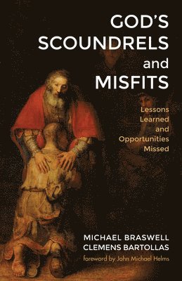 Michael Braswell, Clemens Bartollas - God's Scoundrels and Misfits, Inbunden