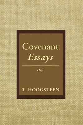 Covenant Essays: One