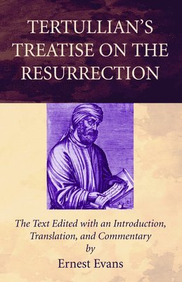 Tertullian's Treatise on the Resurrection 1