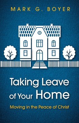 Mark G Boyer, Mark G. Boyer - Taking Leave of Your Home, Häftad