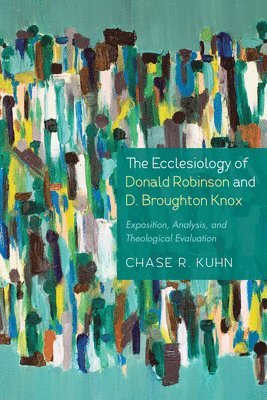 The Ecclesiology of Donald Robinson and D. Broughton Knox 1