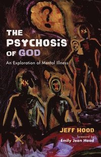 bokomslag The Psychosis of God