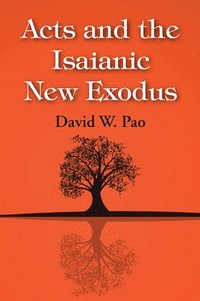 bokomslag Acts and the Isaianic New Exodus