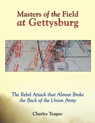 Charles Teague - Masters of the Field at Gettysburg, Häftad