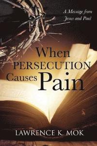 bokomslag When Persecution Causes Pain