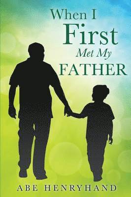 When I First Met My Father 1