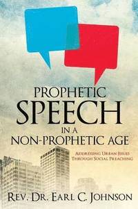 bokomslag Prophetic Speech in a Non-Prophetic Age
