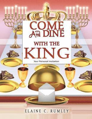 bokomslag Come and Dine with the King
