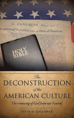 The Deconstruction of the American Culture 1