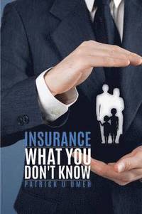 bokomslag Insurance What You Don't Know