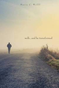 bokomslag Walk...and be Transformed