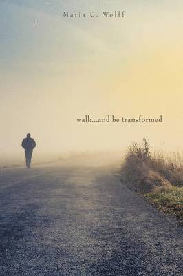 bokomslag Walk...and be Transformed