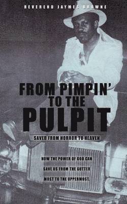 From Pimpin to the Pulpit 1