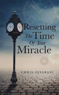 Resetting the Time of Your Miracle 1