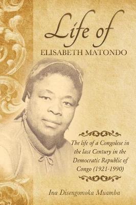 bokomslag life of a Congolese in the last Century in the Democratic Republic of Congo(1921-1990)