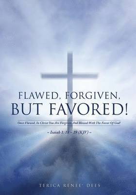 bokomslag Flawed, Forgiven, But Favored!