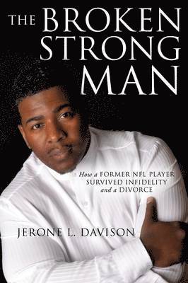 Jerone L Davison, Jerone L. Davison - Broken Strong Man, Häftad