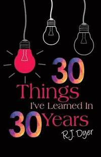 bokomslag 30 Things I've Learned in 30 Years