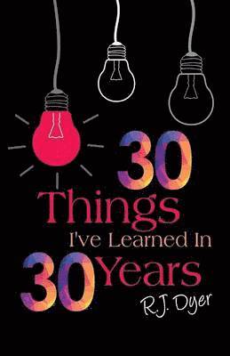 bokomslag 30 Things I've Learned in 30 Years