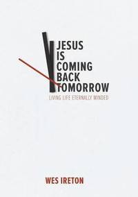 bokomslag Jesus Is Coming Back Tomorrow