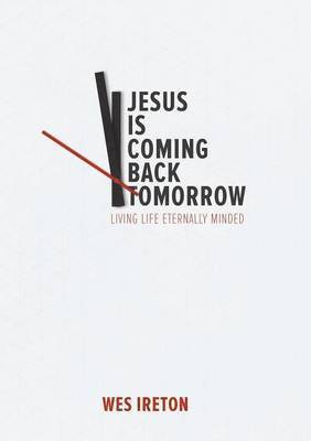 Jesus Is Coming Back Tomorrow 1