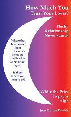 Jean Olvane Duclair - How Much You Trust Your Lover?, Inbunden