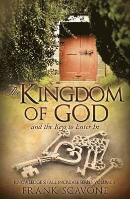bokomslag The Kingdom of God and the Keys to Enter in