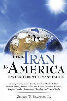 bokomslag From Iran to America Encounters with Many Faiths