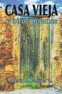 bokomslag Casa Vieja Y Otros Poemas