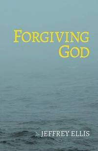 bokomslag Forgiving God