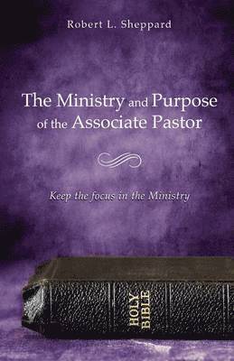 bokomslag Ministry and Purpose of the Associate Pastor