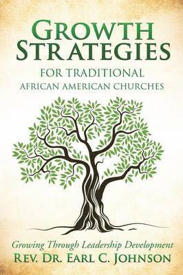 Growth Strategies For Traditional African American Churches 1