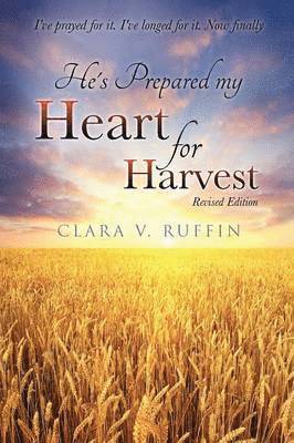 He's Prepared my Heart for Harvest 1