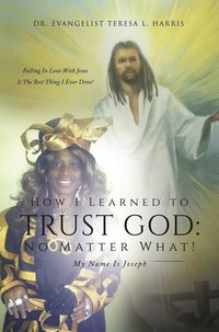 bokomslag How I Learned To Trust God No Matter What
