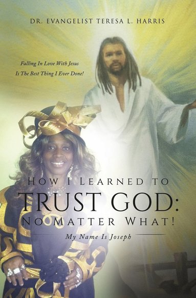 bokomslag How I Learned To Trust God No Matter What