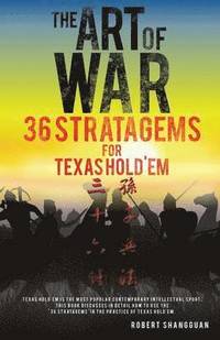 bokomslag The Art of War 36 Stratagems for Texas Hold'em