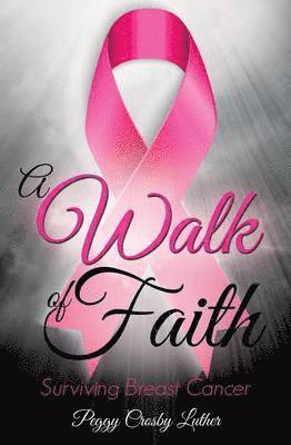 Peggy Crosby Luther - Walk of Faith, Häftad