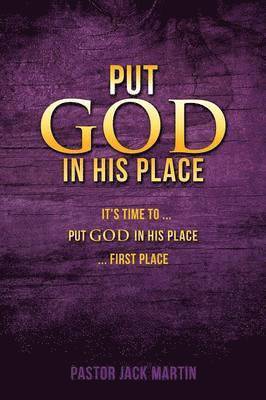 Put God in His Place