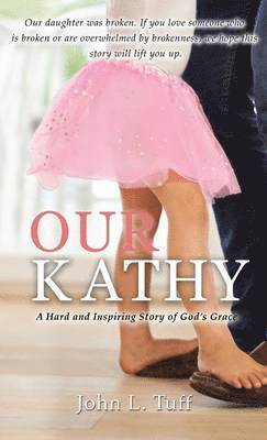 John L Tuff, John L. Tuff - Our Kathy, Inbunden