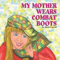 bokomslag My Mother Wears Combat Boots