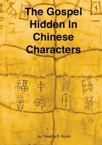 bokomslag The Gospel Hidden In Chinese Characters