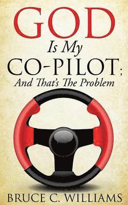 God Is My Co-Pilot; And That's The Problem 1