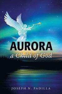 bokomslag Aurora a Child of God