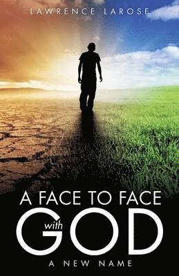 Lawrence LaRose, Lawrence Larose - Face to Face with God, Häftad
