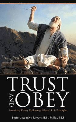 Pastor Jacquelyn Rhodes - Trust and Obey, Häftad