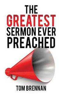 bokomslag The Greatest Sermon Ever Preached