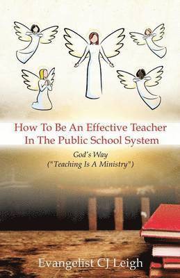 bokomslag How To Be An Effective Teacher In The Public School System