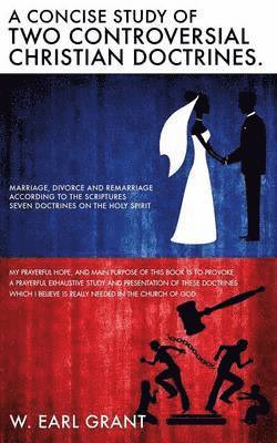 Concise Study of Two Controversial Christian Doctrines.