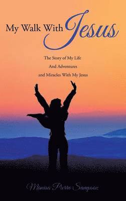 Manisa Pierre Sampson - My Walk With Jesus, Inbunden